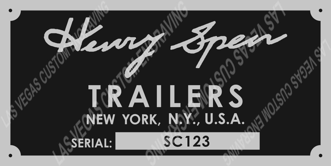 HENRY SPEN Trailers Aluminum plate Replica with custom engraving of your Serial Number