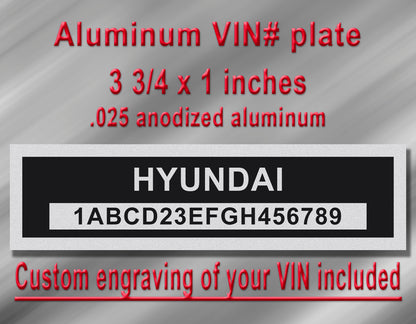 HYUNDAI Compatible VIN PLATE Replacement Aluminum id Tag with custom engraving included