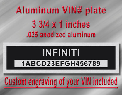 INFINITI Compatible VIN PLATE Replacement Aluminum id Tag with custom engraving included